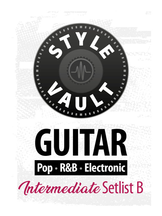 Pop, R&B, Electronic - Intermediate | Guitar Style Vault Setlist B